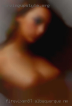 Firevixen87 Albuquerque NM